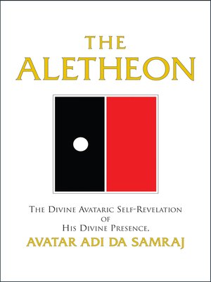 cover image of The Aletheon: the Divine Avataric Self-Revelation of His Divine Presence, Avatar Adi Da Samraj